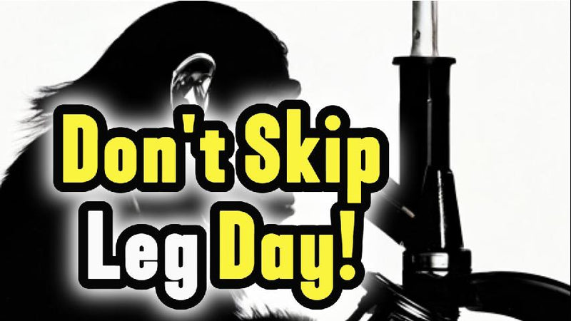 Want A Strong Foundation, You Need Strong Legs!